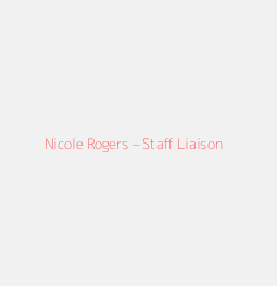 Nicole Rogers – Staff Liaison
